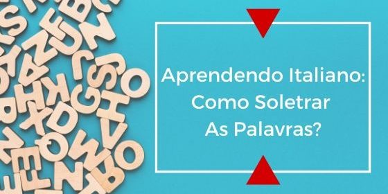Aprendendo Italiano_ Como soletrar as palavras_